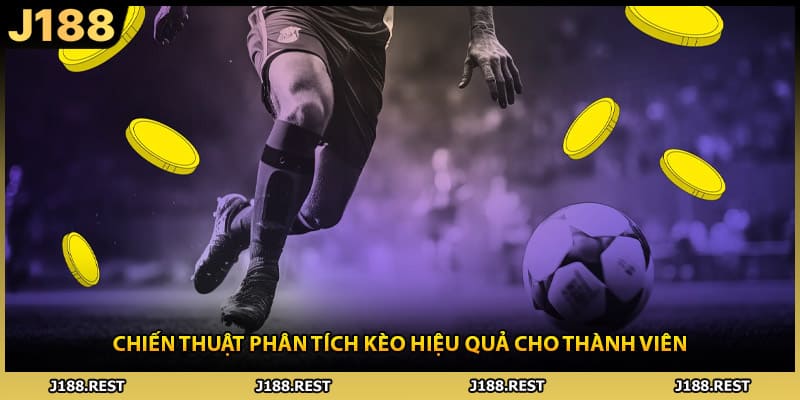 Chiến thuật phân tích kèo hiệu quả cho thành viên