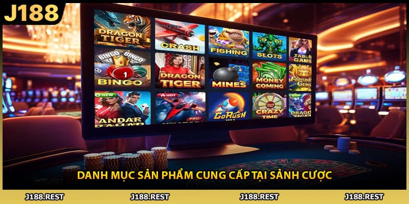 Danh mục sản phẩm cung cấp tại sảnh cược