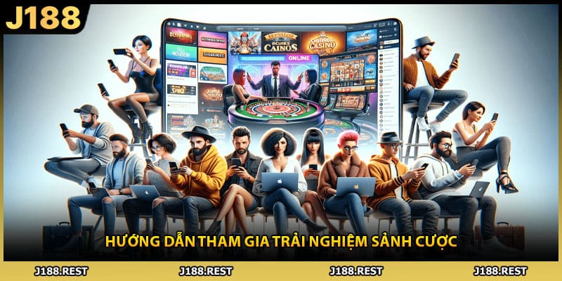 Hướng dẫn tham gia trải nghiệm sảnh cược
