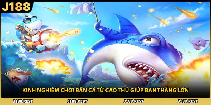 Kinh Nghiệm Chơi Bắn Cá Từ Cao Thủ Giúp Bạn Thắng Lớn