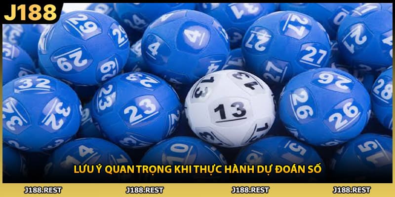 Lưu ý quan trọng khi thực hành dự đoán số