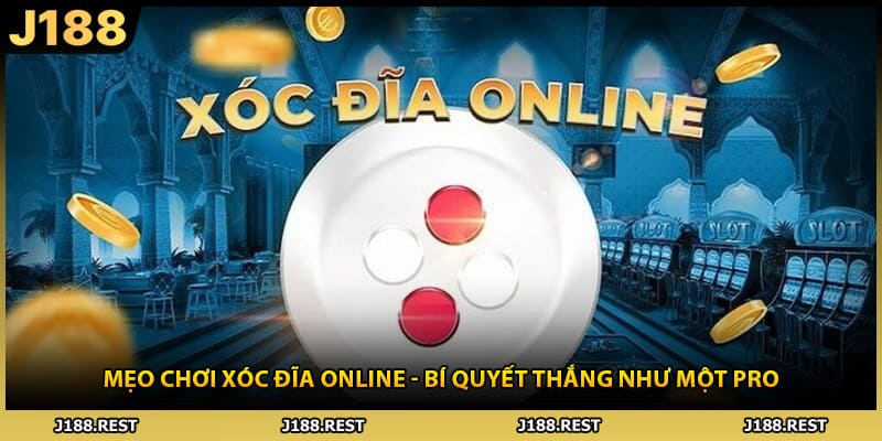 Mẹo Chơi Xóc Đĩa Online - Bí Quyết Thắng Như Một Pro