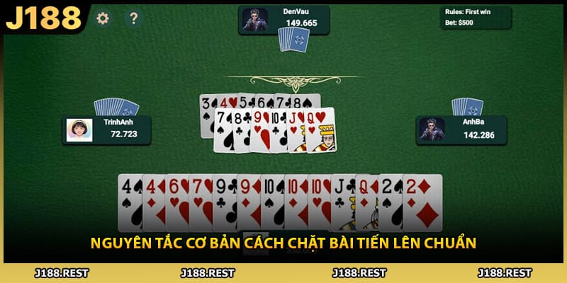 Nguyên tắc cơ bản cách chặt bài tiến lên chuẩn