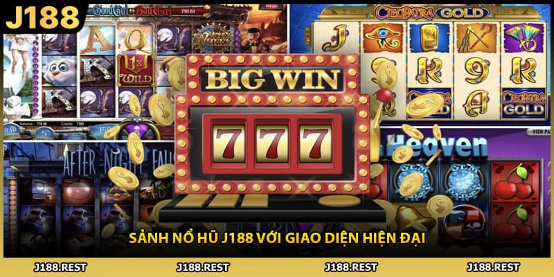 Sảnh nổ hũ J188 với giao diện hiện đại
