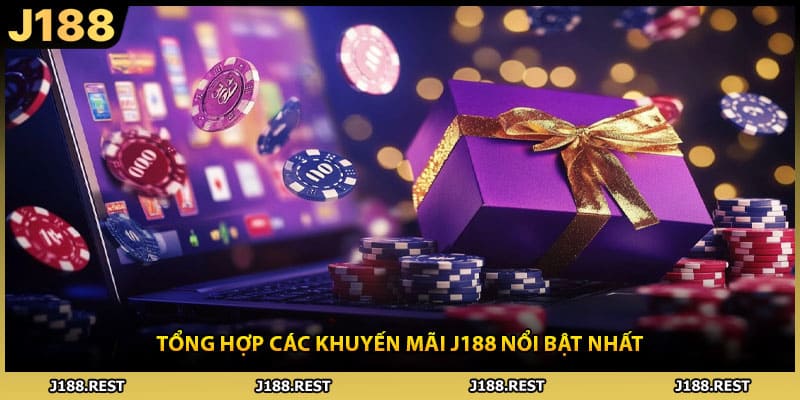 Tổng hợp các khuyến mãi J188 nổi bật nhất