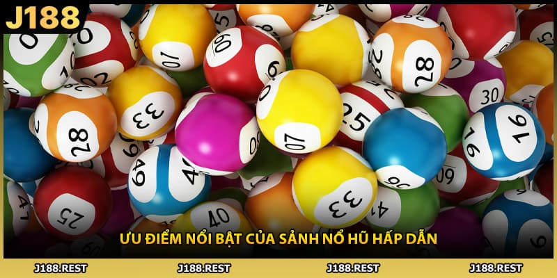 Ưu điểm nổi bật của sảnh nổ hũ hấp dẫn