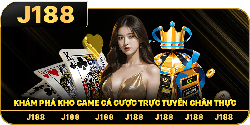 Khám Phá Kho Game Cá Cược Trực Tuyến Chân Thực